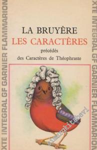 Les Caractères: de Theophraste Traduits du Grec avec Les Caractères ou les Moers de ce Siècle -