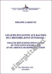Les Juifs Byzantins aux Racines de l'Histoire Juive Ottomane -        2013