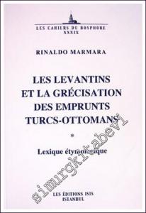 Les Levantins et la Grécisation des Emprunts Turcs-Ottomans : Lexique étymologique -        2005