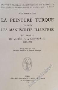 Les Peintures Turque d'Apres les Manuscrits Illustres 2 Partie de Murad 4 A Mustafa 3 1623 - 1773 -