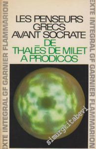 Les Penseurs Grecs Avant Socrate: De Thalès de Milet à Prodicos -