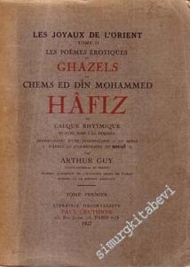 Les Poêmes Erotiques ou Ghazels. Tome 1 -