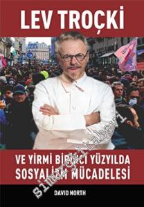 Lev Troçki ve Yirmi Birinci Yüzyılda Sosyalizm Mücadelesi -        2023