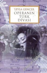 Leyla Gencer: Operanın Türk Divası (1994 Onur Ödülü Altın Madalyası Sahibi Leyla Gencer'e Armağan) -        1995