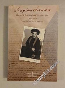Leylim Leylim: Ahmed Arif'ten Leylâ Erbil'e Mektuplar 1954 - 1959 - ve 1977'de Son Bir Mektup -        2013