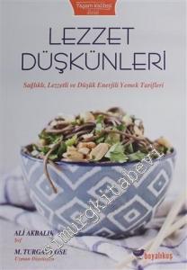 Lezzet Düşkünleri : Sağlıklı, Lezzetli ve Düşük Enerjili Yemek Tarifleri -        2020