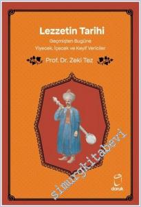 Lezzetin Tarihi : Geçmişten Bugüne Yiyecek İçecek ve Keyif Vericiler -        2025