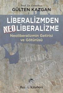 Liberalizmden Neoliberalizme: Neoliberalizmin Getirisi ve Götürüsü -