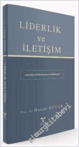 Liderlik ve İletişim : Liderlikte Etkili İletişim ve Etkileşim -        2024