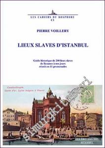 Lieux Slaves d'Istanbul : Guide Historique de 200 Lieux Slaves de Byzance à Nos Jours Réunis en 11 Promenades -        2018