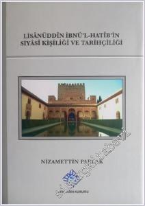 Lisanüddîn İbnü'l-Hatîb'in Siyâsî Kişiliği ve Tarihçiliği CİLTLİ -        2012