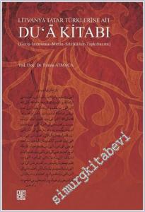 Litvanya Tatar Türklerine Ait Du'a Kitabı : Giriş İnceleme Metin Sözlükler Tıpkıbasım -        2017