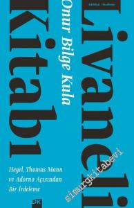 Livaneli Kitabı: Hegel, Thomas Mann ve Adorno Açısından Bir İrdeleme -