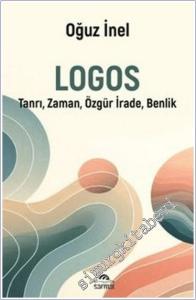 Logos : Tanrı - Zaman - Özgür İrade - benlik -        2026