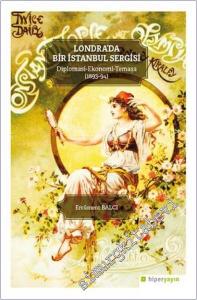 Londra'da Bir İstanbul Sergisi Diplomasi - Ekonomi - Temaşa (1893-94) -        2024