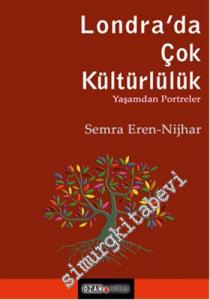 Londra'da Çok Kültürlülük: Yaşamdan Portreler -