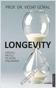 Longevity : Sağlıklı Mutlu ve Güzel Yaşlanmak -        2025