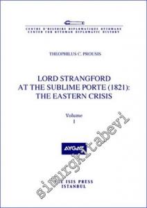 Lord Strangford at the Sublime Porte (1821): The Eastern Crisis - Volume 1  -        2010