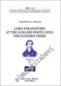 Lord Strangford at the Sublime Porte (1823): The Eastern Crisis - Volume 3 -        2014