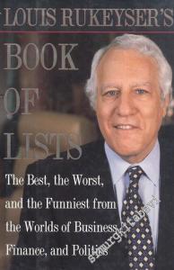 Louis Rukeyser's Book of Lists: The Besti the Worst, and tha Funniest from the Worlds of Business, Finance, and Politics -        1997