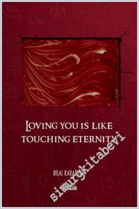 Loving You is Like Touching Eternity -        2025