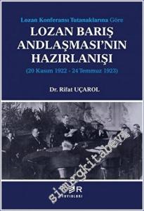 Lozan Konferansı Tutanaklarına Göre Lozan Barış Andlaşması'nın Hazırlanışı - 20 Kasım 1922 - 24 Temmuz 1923 -        2023