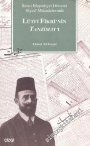 Lütfi Fikri'nin Tanzimat'ı: İkinci Meşrutiyet Dönemi Siyasi Mücadelesinde -        2007