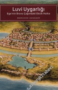 Luvi Uygarlığı : Ege'nin Bronz Çağındaki Eksik Halka -        2019