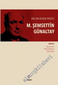 M. Şemsettin Günaltay: Bir Din Aydını Profili -        2016