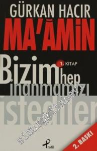 Ma'amin: Bizim Hep İnanmamızı İstediler -  1. Kitap -