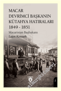 Macar Devrimci Başkanın Kütahya Hatıraları (1849 - 1851) -