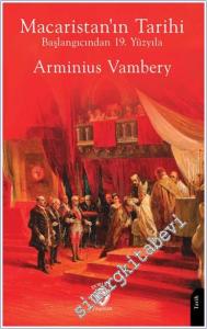 Macaristan'ın Tarihi - Başlangıcından 19. Yüzyıla -        2025