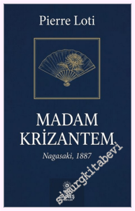 Madam Krizantem : Nagasaki 1887 -