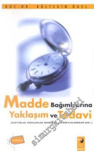 Madde Bağımlılarına Yaklaşım ve Tedavi - Doktorlar Psikologlar Rehberler ve Diğer İlgilenenler İçin -        2001