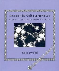 Maddenin Özü Elementler: Atomlar, Kuarklar ve Periyodik Cetvel -        2003