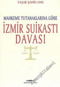 Mahkeme Tutanaklarına Göre İzmir Suikasti Davası -        2005