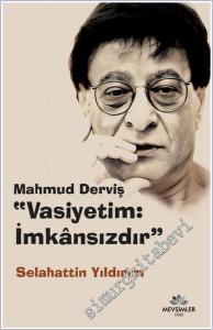 Mahmud Derviş : Vasiyetim: İmkansızdır -        2026