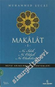 Makalat 1: Ne İdik, Ne Olduk, Ne Olabiliriz: Nefis Terbiyesinin Nazari Esasları -        2001