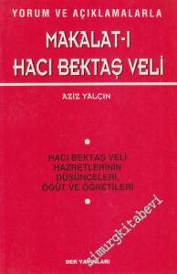 Makalat-ı Hacı Bektaş Veli Yorum ve Açıklamalarla : Hacı Bektaş Veli Hazretlerinin Düşünceleri Öğüt ve Öğretileri -        2020