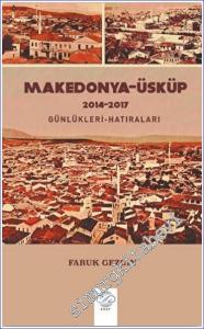 Makedonya-Üsküp (2104-2017) Günlükleri Hatıraları : Gezi Yazıları -        2023