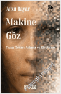 Makine Göz : Yapay Zekayı Anlama ve Eleştirme -