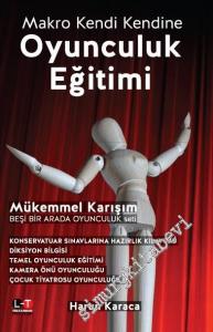 Makro Kendi Kendine Oyunculuk Eğitimi: Konservatuar Sınavlarına Hazırlık Kılavuzu, Diksiyon Bilgisi, Temel Oyunculuk Eğitimi, Kamera Önü Oyunculuğu, Çocuk Tiyatrosu Oyunculuğu -