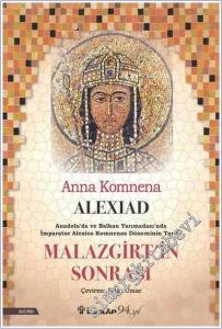 Malazgirt'in Sonrası Alexiad: Anadolu'da ve Balkan Yarımadası'nda İmparator Alexios Komnenos Dönemi Tarihi -        2021