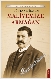 Maliyemize Armağan :  Unutturmadıklarımız Serisi -