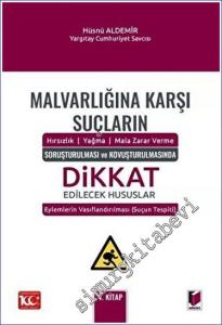 Malvarlığına Karşı Suçların (Hırsızlık - Yağma - Mala Zarar Verme) Soruşturulması ve Kovuşturulmasında Dikkat Edilecek Hususlar -        2023