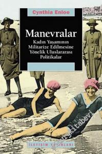 Manevralar: Kadın Yaşamının Militarize Edilmesine Yönelik Uluslararası Politikalar -        2006