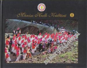 Manisa Halk Kültürü 1: Manisa Yöresinde Düğün Gelenekleri CİLTLİ -        2013