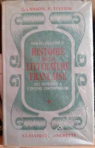 Manuel Illustré d'Histoire de la Litterature Française: Des Origine à l'Epoque Comtamporaine -