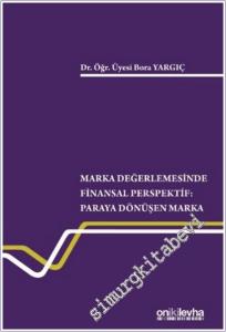 Marka Değerlemesinde Finansal Perspektif : Paraya Dönüşen Marka -        2025