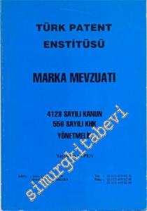 Marka Mevzuatı: 4128 sayılı Kanun, 556 Sayılı KHK, Yönetmelik -